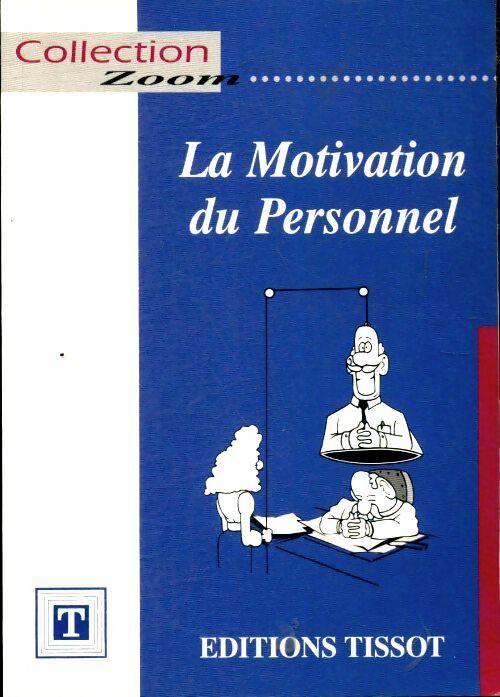 La motivation du personnel - Collectif - Livre