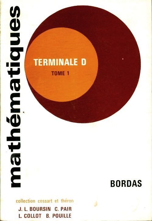 Mathématiques Terminale D Tome I - J.L Boursin - Livre