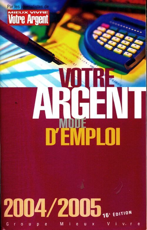 Votre argent mode d'emploi 2004/2005 - Collectif - Livre
