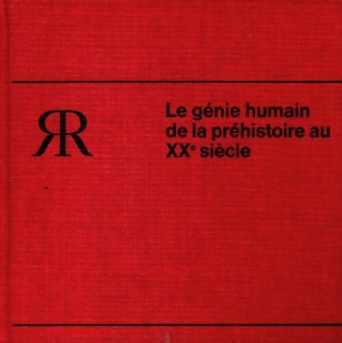 Le génie humain de la préhistoire au XXe siècle - Collectif - Livre
