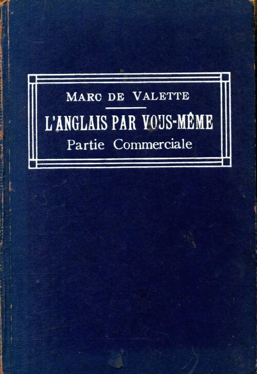 L'anglais par vous-même partie commerciale - Marc De Valette - Livre