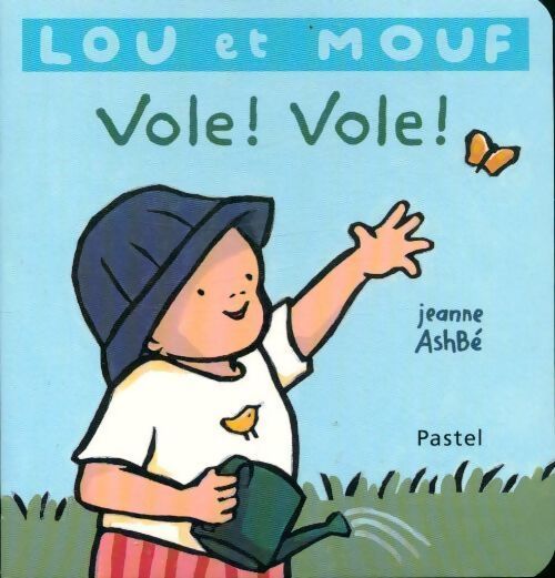 Lou et Mouf : vole ! vole ! - Jeanne Ashbé - Livre