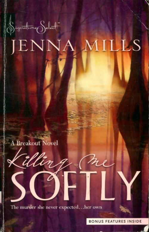 Killing me softly - Jenna Mills - Livre