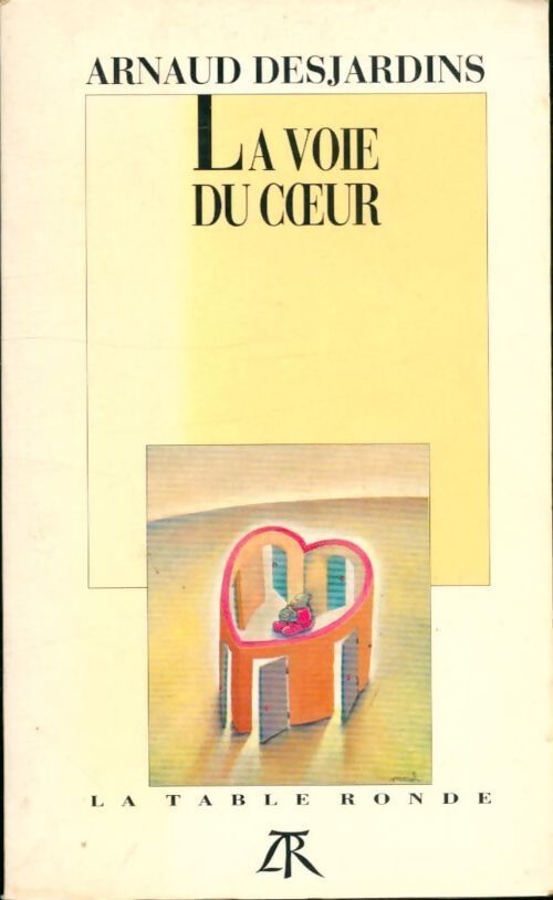 La voie du coeur - Arnaud Desjardins - Livre