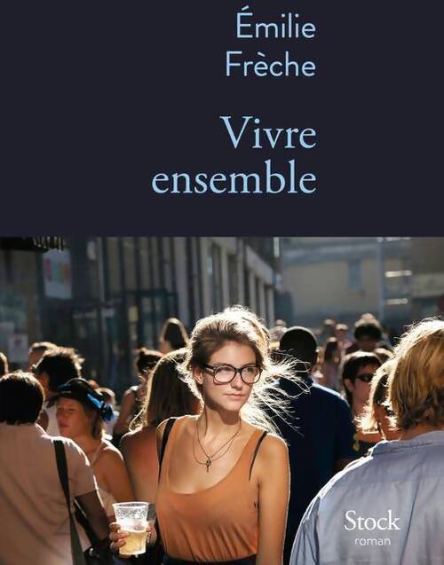 Vivre ensemble - Emilie Frèche - Livre