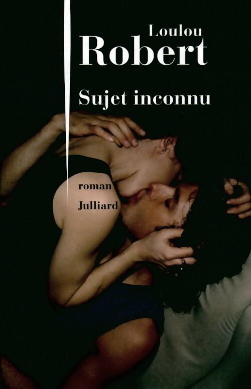 Sujet inconnu - Loulou Robert - Livre
