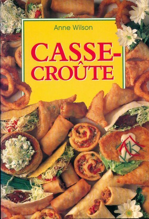 Casse-croûte - Anne Wilson - Livre