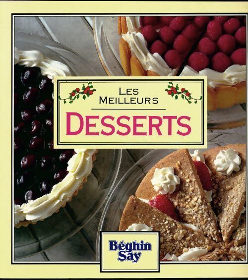 Les meilleurs desserts. Beghin say - Collectif - Livre