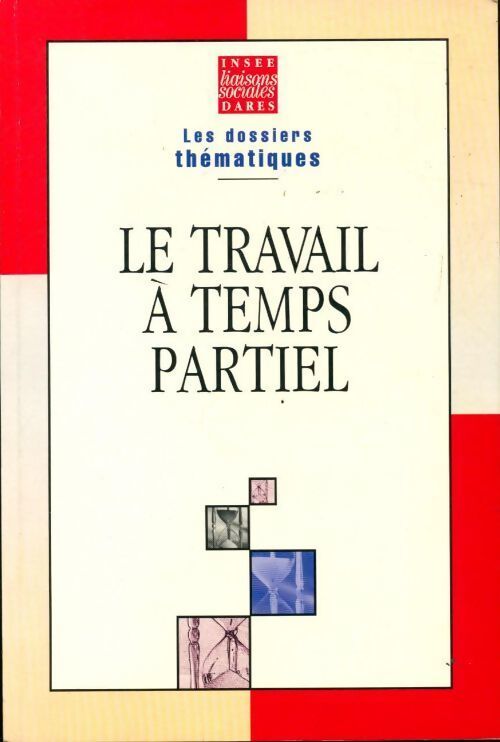 Le travail à temps partiel - Collectif - Livre