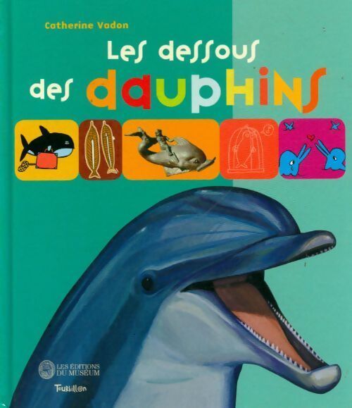 Les dessous des dauphins - Catherine Vadon - Livre