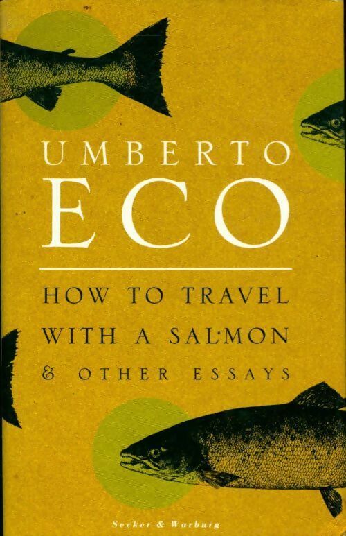 How to travel with a salmon and other essays - Umberto Eco - Livre