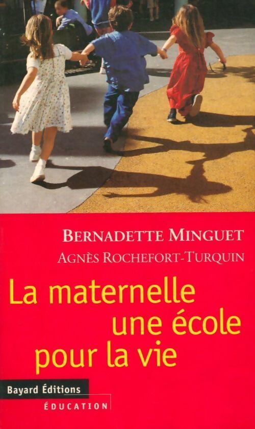 La maternelle une école pour la vie - Agnès Rochefort-Turquin - Livre