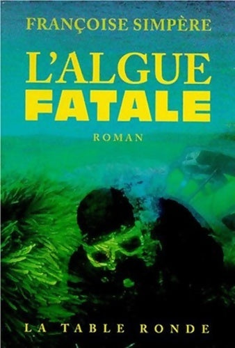 L'algue fatale - Françoise Simpere - Livre