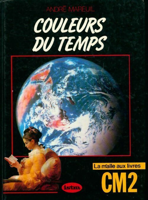 Couleurs du temps lectures CM2 - André Mareuil - Livre