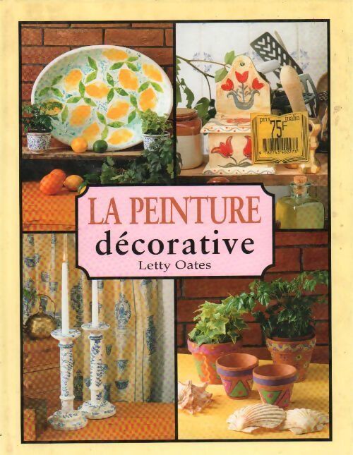 La peinture décorative - Letty Oates - Livre