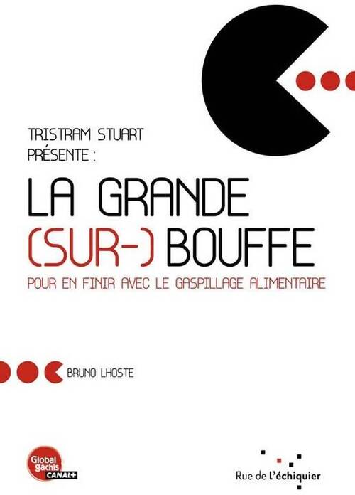 La grande (sur-) bouffe. Pour en finir avec le gaspillage alimentaire - Bruno Lhoste - Livre