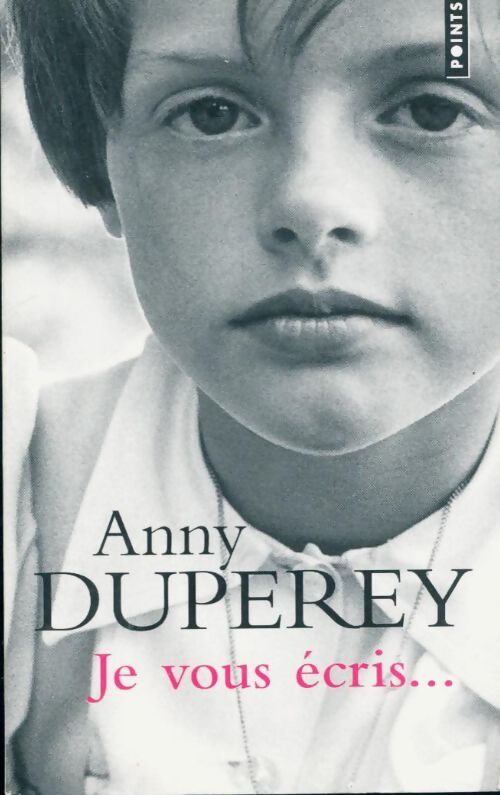 Je vous écris... - Anny Duperey - Livre