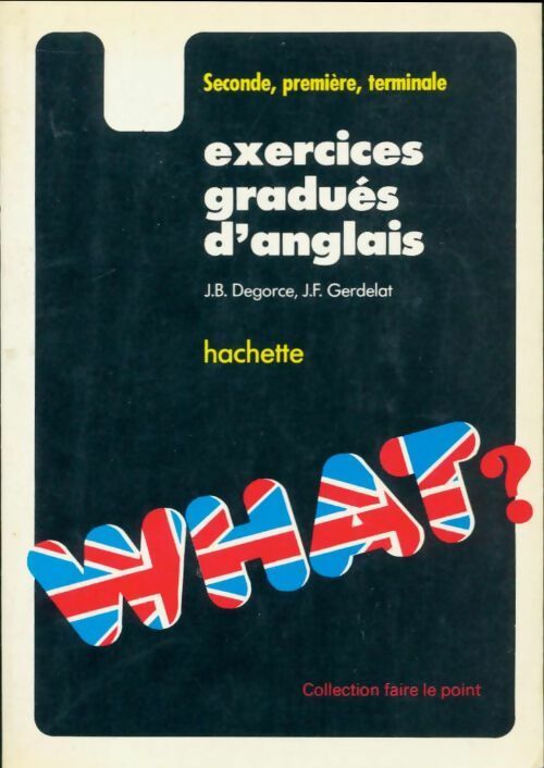Exercices gradués d'anglais. Seconde, 1ère, terminale - Jean-Bernard Degorce - Livre