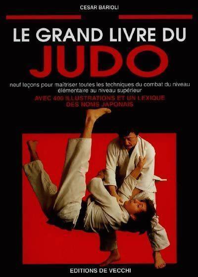 Le grand livre du judo - César Barioli - Livre
