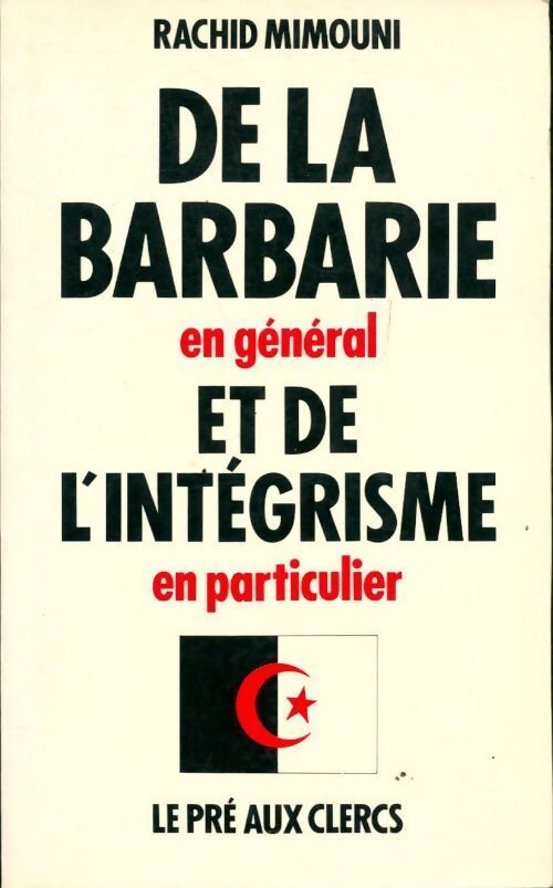 De la barbarie en général et de l'intégrisme en particulier - Rachid Mimouni - Livre