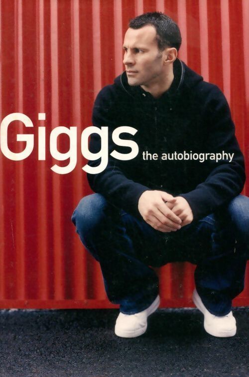 Giggs. The autobiography - Joe Lovejoy - Livre