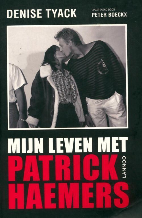 Mijn leven met patrick haemers - Denise Tyack - Livre
