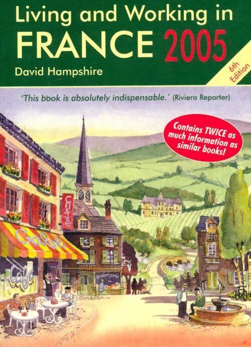 Living and working in France. A survival handbook 2005 - David Hampshire - Livre