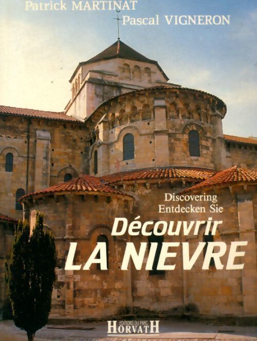 Découvrir la Nièvre - Patrick Martinat - Livre