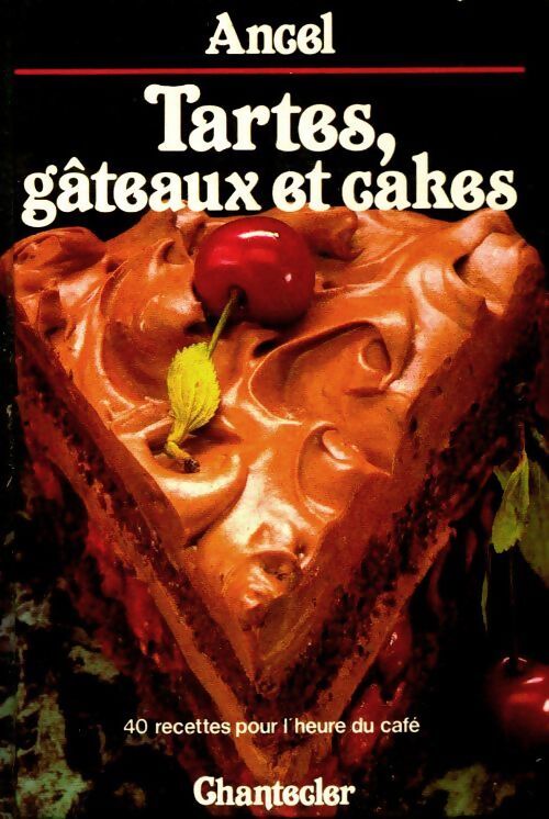 Tartes, gâteaux et cakes - Collectif - Livre