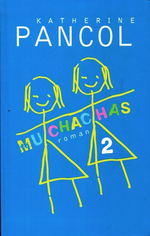 Muchachas Tome II - Katherine Pancol - Livre