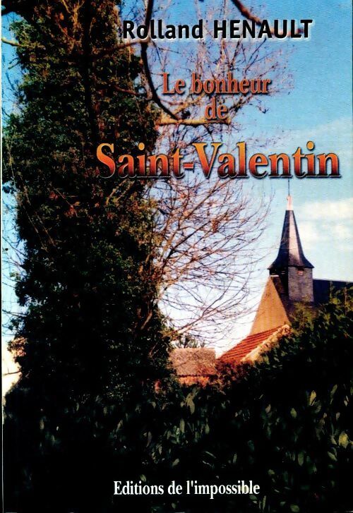 Le bonheur de Saint-Valentin - Rolland Henault - Livre