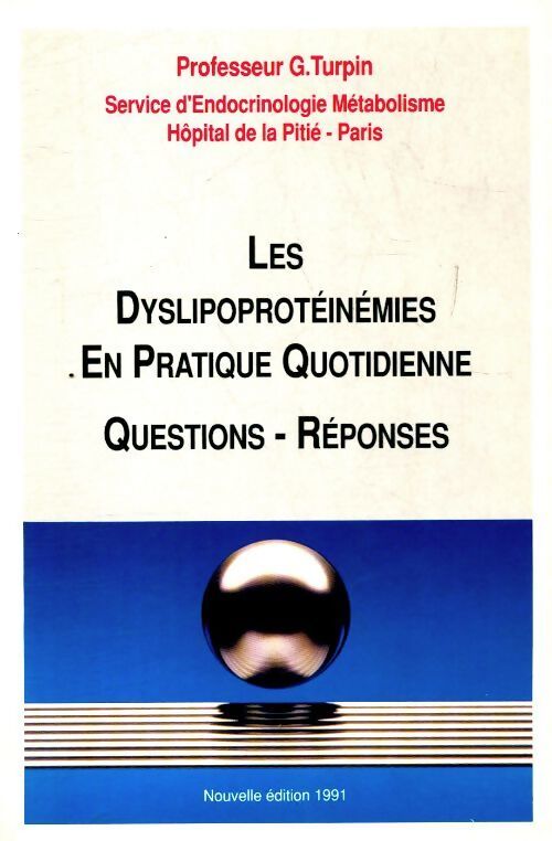 Les dyslipoprotéinémies en pratique quotidienne - Gérard Turpin - Livre