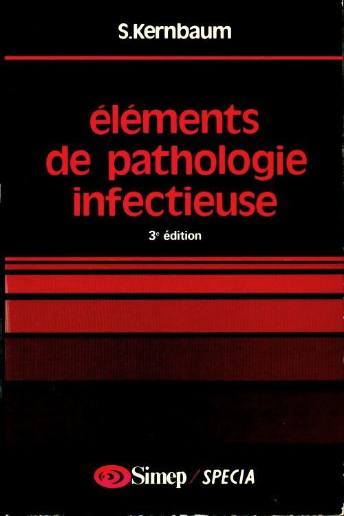 Eléments de pathologie infectieuse - Serge Kernbaum - Livre