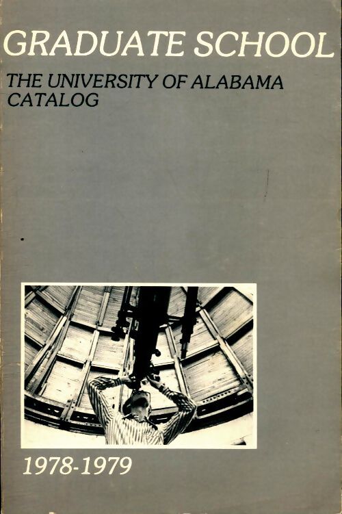Graduate scool the university of Alabama 1978-1979 - Collectif - Livre