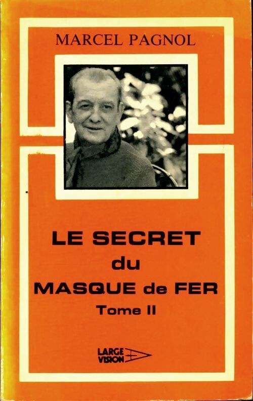 Le secret du masque de fer Tome II - Marcel Pagnol - Livre