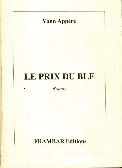 Le prix du blé - Yann Appéré - Livre