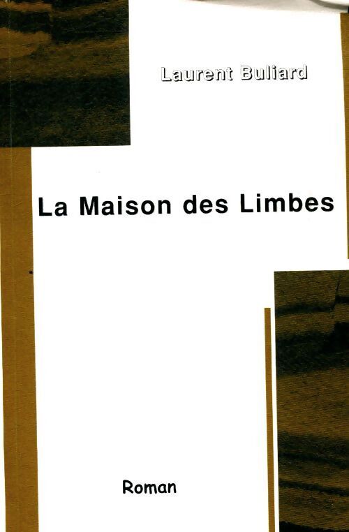 La maison des limbes - Laurent Buliard - Livre