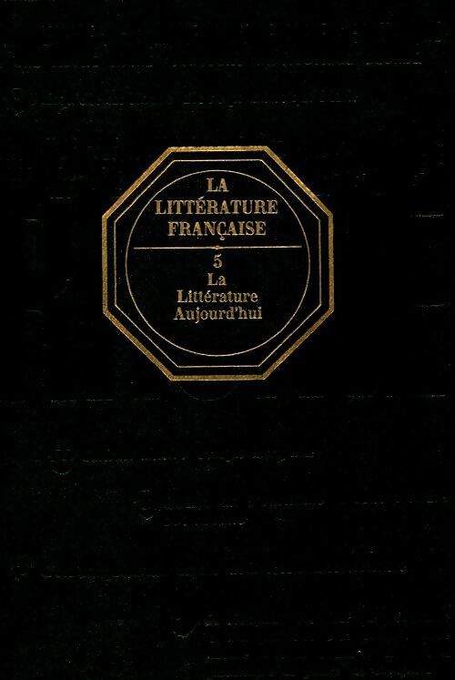 La littérature française Tome V : La littérature aujourd'hui - Henri Lemaître - Livre