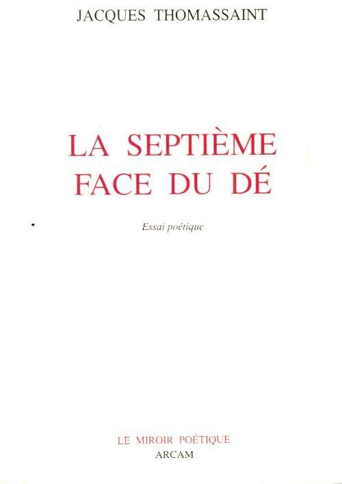 La septième face du dé - Jacques Thomassaint - Livre