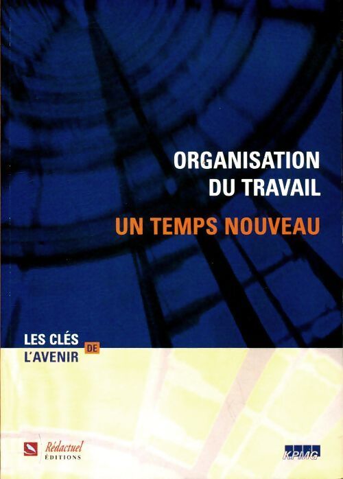 Organisation du travail un temps nouveau - Collectif - Livre