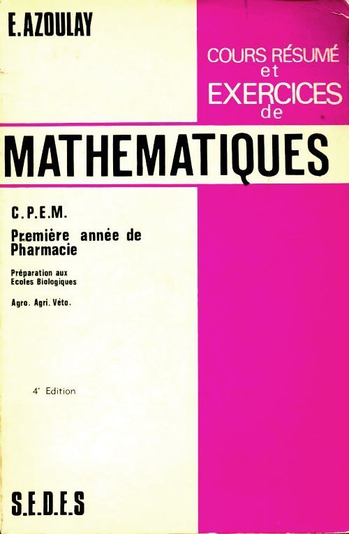 Cours résumé et exercices de mathématiques 1ère année de pharmacie - Élie Azoulay - Livre