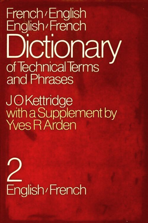 Dictionnary of technical terms and phrases Tome II - J.O. Kettridge - Livre