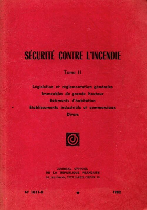 Sécurité contre l'incendie Tome II - Collectif - Livre