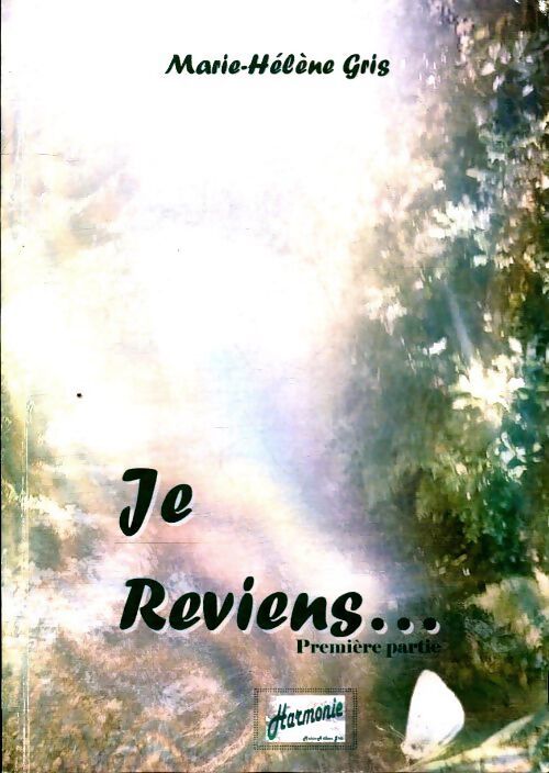 Je reviens première partie - Marie-Hélène Gris - Livre