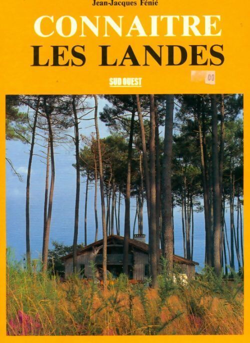Connaitre les Landes - Jean-Jacques Fénié - Livre