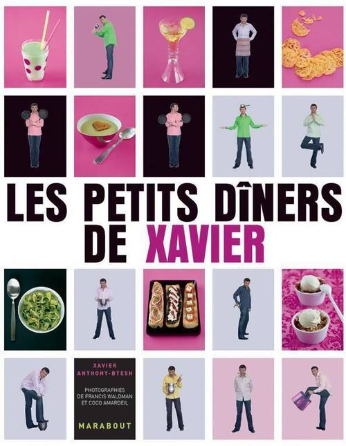 Les petits dîners de Xavier - Xavier Anthony-Btesh - Livre