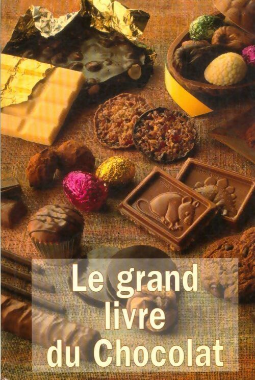 Le grand livre du chocolat - Collectif - Livre