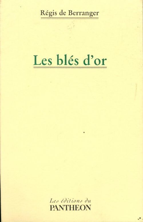 Les blés d'or - Régis De Berranger - Livre