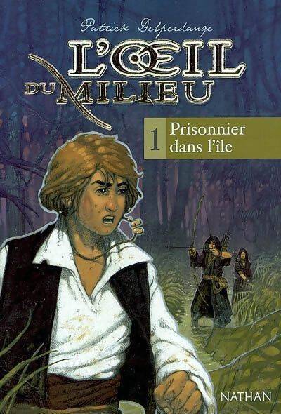 L'oeil du milieu Tome I : Prisonnier dans l'île - Patrick Delperdange - Livre