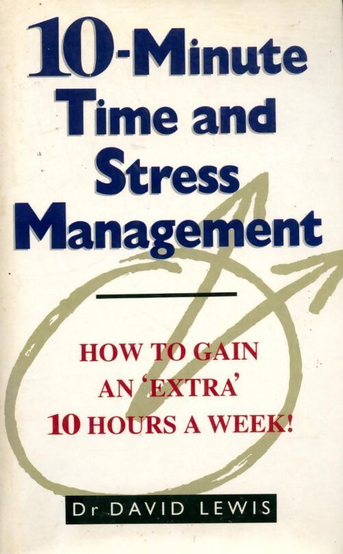 10-minute time and stress management - David Lewis - Livre